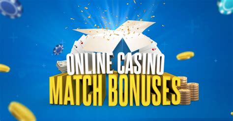 casino match bonus|Deposit Match Bonus Online Casinos .